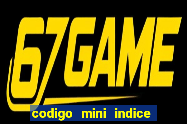 codigo mini indice setembro 2024